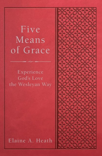 Elaine A. Heath - Five Means of Grace, E-bok