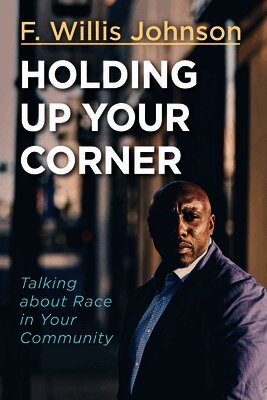 F. Willis Johnson - Holding Up Your Corner, Häftad