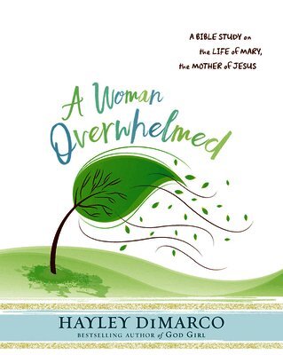 Hayley Dimarco - Woman Overwhelmed - Women's Bible Study Participant Workbo, Häftad