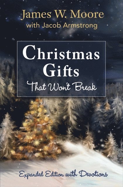 Rev. James W. Moore - Christmas Gifts That Won't Break [Large Print], E-bok