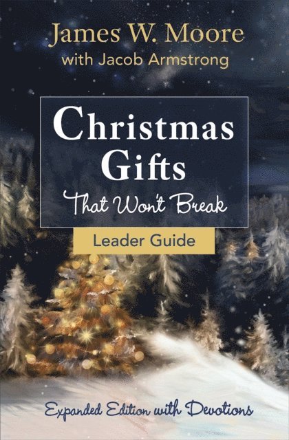 Rev. James W. Moore - Christmas Gifts That Won't Break Leader Guide, E-bok