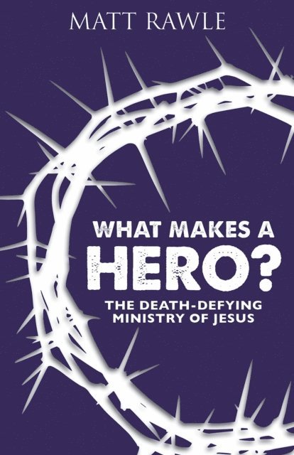 Matt Rawle - What Makes a Hero?, E-bok