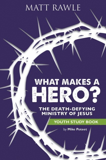 Matt Rawle - What Makes a Hero? Youth Study Book, E-bok