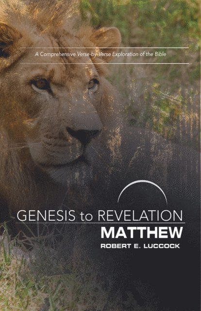Robert E. Luccock - Genesis to Revelation: Matthew Participant Book, E-bok