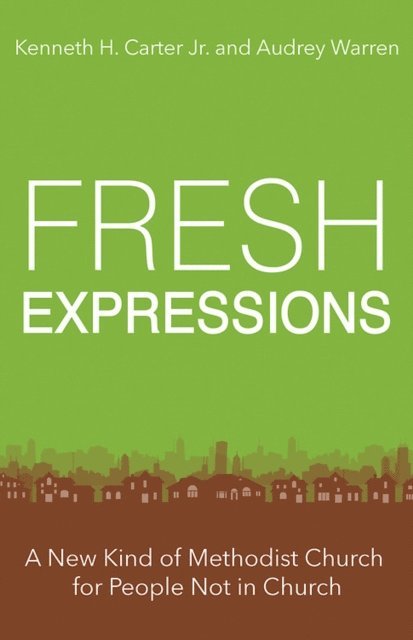 Kenneth H. Carter Jr., Audrey Warren - Fresh Expressions, E-bok