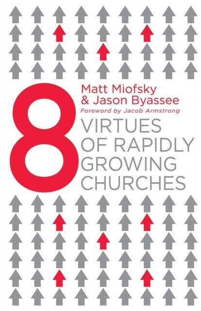 Dr. Jason Byassee, Matt Miofsky - Eight Virtues of Rapidly Growing Churches, E-bok