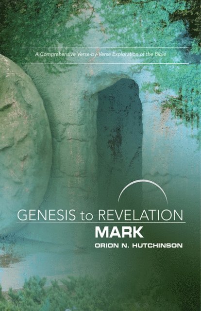 Orion N. Hutchinson - Genesis to Revelation: Mark Participant Book, E-bok