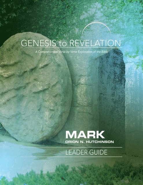Orion N. Hutchinson - Genesis to Revelation: Mark Leader Guide, E-bok