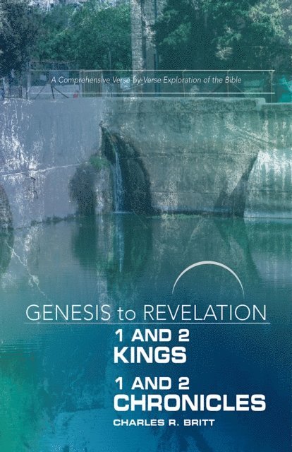Charles R. Britt - Genesis to Revelation: 1 and 2 Kings, 1 and 2 Chronicles Participant Book, E-bok