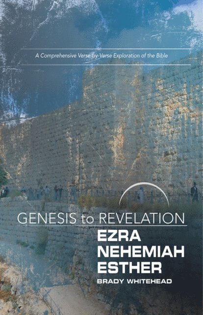 Brady Whitehead - Genesis to Revelation: Ezra, Nehemiah, Esther Participant Book, E-bok
