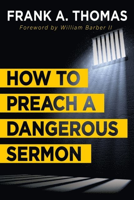 Frank A. Thomas - How to Preach a Dangerous Sermon, E-bok