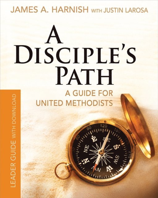 James A. Harnish, Justin LaRosa - Disciple's Path Leader Guide with Download, E-bok