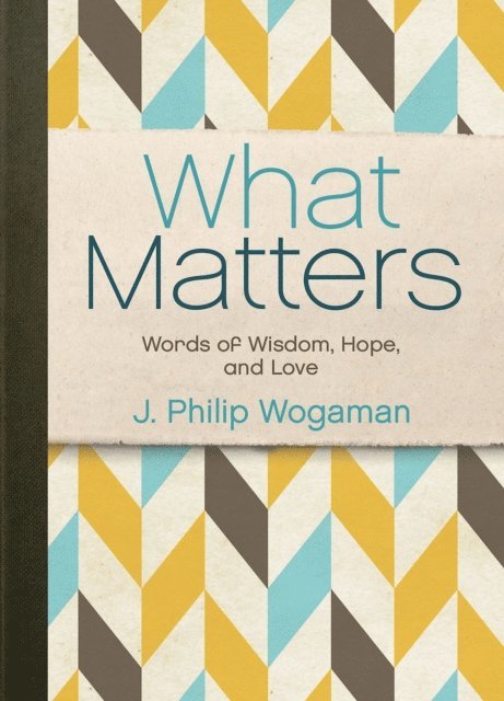 J. Philip Wogaman - What Matters, E-bok