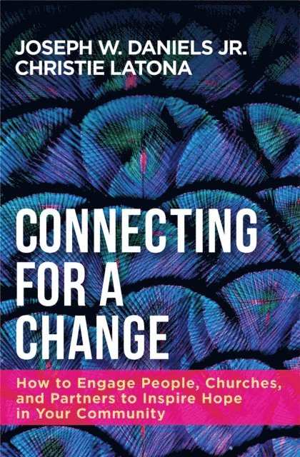 Rev. Joseph W. Daniels JR., Christie Latona - Connecting for a Change, E-bok