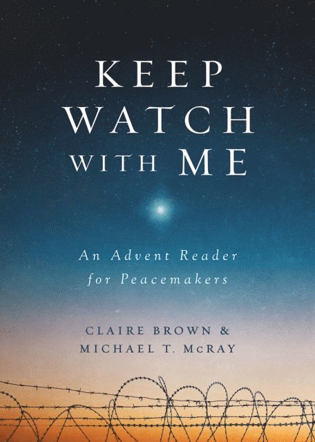 Claire Brown, Michael T. McRay - Keep Watch with Me, E-bok
