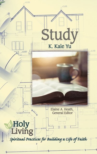 K. Kale Yu, Elaine A. Heath - Holy Living: Study, E-bok