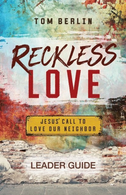 Tom Berlin - Reckless Love Leader Guide, E-bok