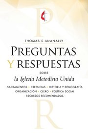 Preguntas y respuestas sobre la Iglesia Metodista Unida