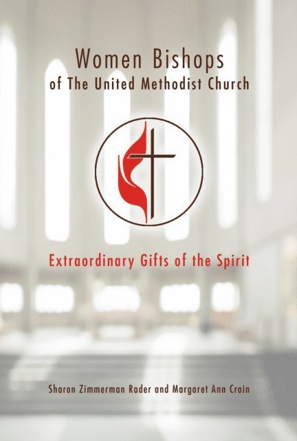 Sharon Zimmerman Rader, Margaret Ann Crain - Women Bishops of The United Methodist Church, E-bok