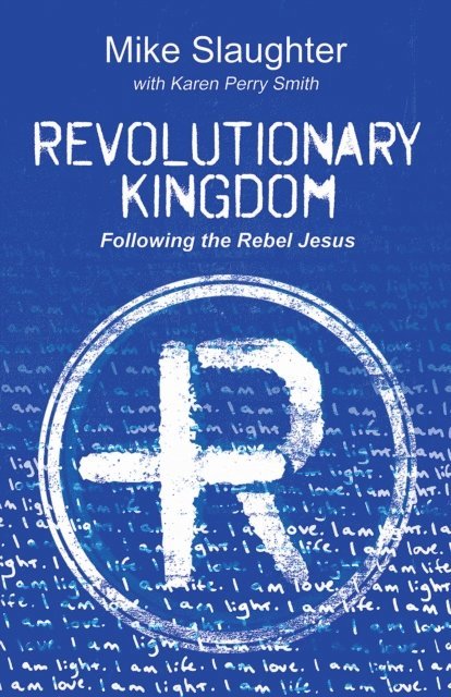 Rev. Dr. Mike Slaughter - Revolutionary Kingdom, E-bok