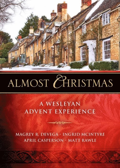 Matt Rawle, April Casperson, Ingrid McIntyre, Magrey deVega - Almost Christmas, E-bok