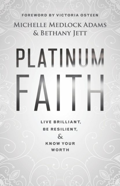 Bethany Jett, Michelle Medlock Adams - Platinum Faith, E-bok