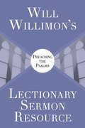 Will Willimons : Preaching the Psalms