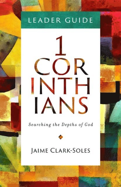 Dr. Jaime Clark-Soles - First Corinthians Leader Guide, E-bok