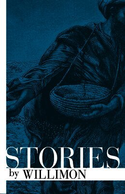 William H. Willimon - Stories by Willimon, Inbunden