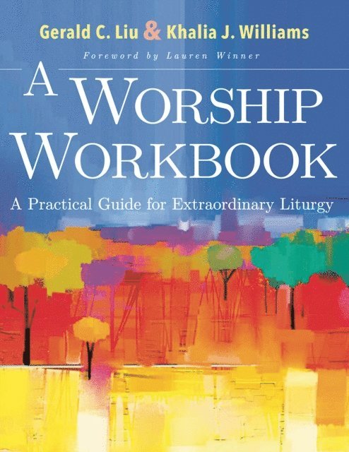 Khalia J. Williams, Gerald C. Liu - Worship Workbook, E-bok