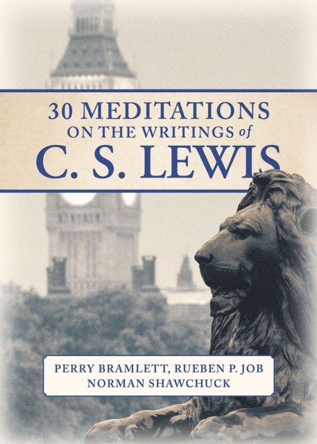 Perry Bramlett, Norman Shawchuck, Bishop Rueben P. Job - 30 Meditations on the Writings of C.S. Lewis, E-bok