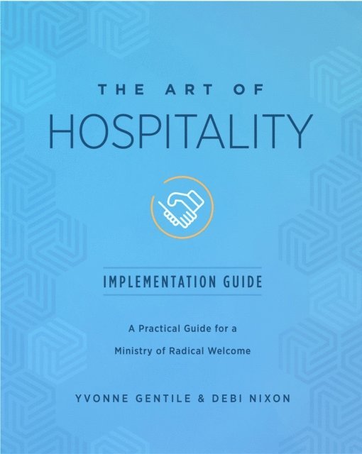 Debi Nixon, Yvonne Gentile - Art of Hospitality Implementation Guide, E-bok