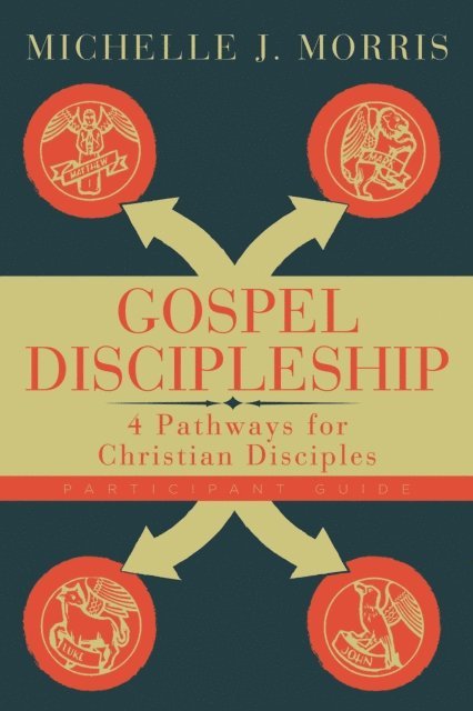 Michelle J. Morris - Gospel Discipleship Participant Guide, E-bok