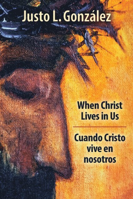 Dr. Justo L. Gonzalez - When Christ Lives in Us, E-bok