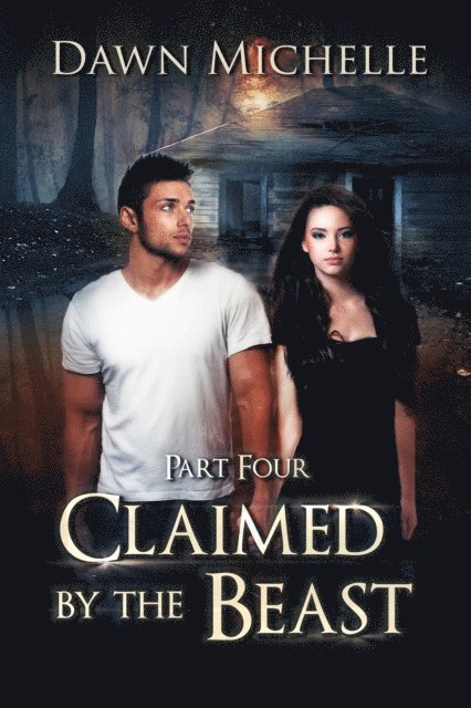 Dawn Michelle - Claimed by the Beast - Part Four, E-bok