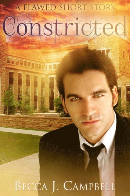 Becca J. Campbell - Constricted (A Flawed Short Story), E-bok