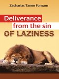 Deliverance From The Sin of Laziness