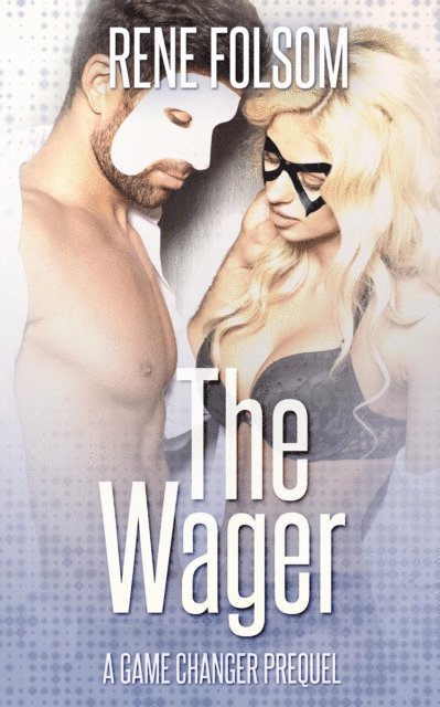 Rene Folsom - Wager: A Game Changer Novella, E-bok