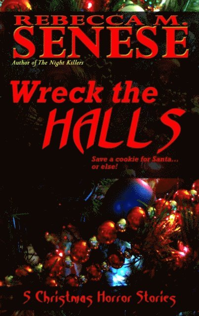 Rebecca M. Senese - Wreck the Halls: 5 Christmas Horror Stories, E-bok