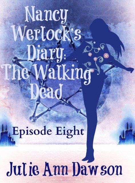 Julie Ann Dawson - Nancy Werlock's Diary: The Walking Dead, E-bok