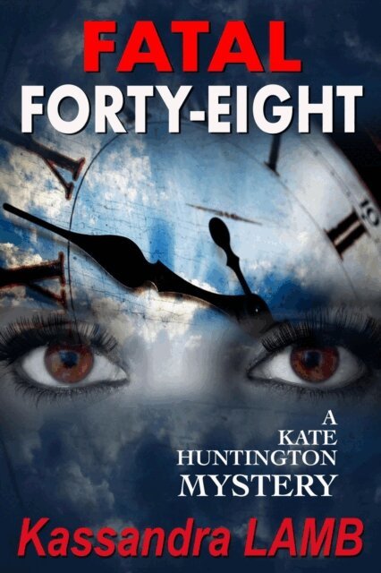 Kassandra Lamb - Fatal Forty-Eight, E-bok
