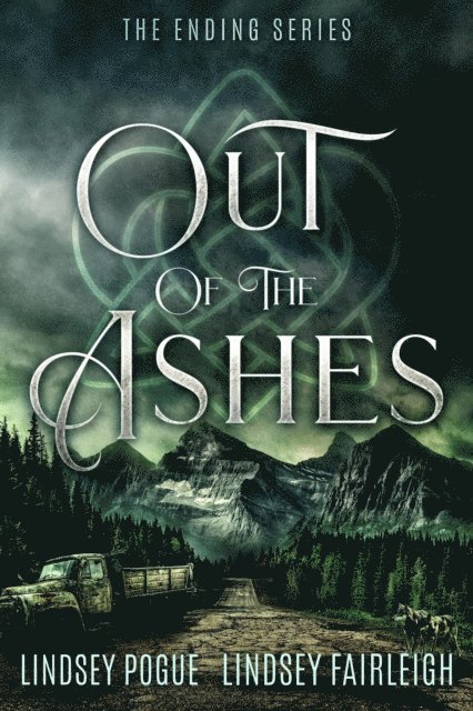 Lindsey Fairleigh, Lindsey Pogue - Out of the Ashes: A Post-Apocalyptic Romance, E-bok