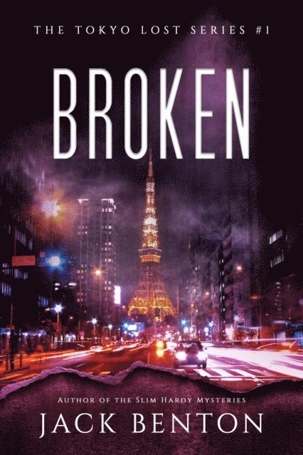Jack Benton - Broken (The Tokyo Lost Series #1), E-bok