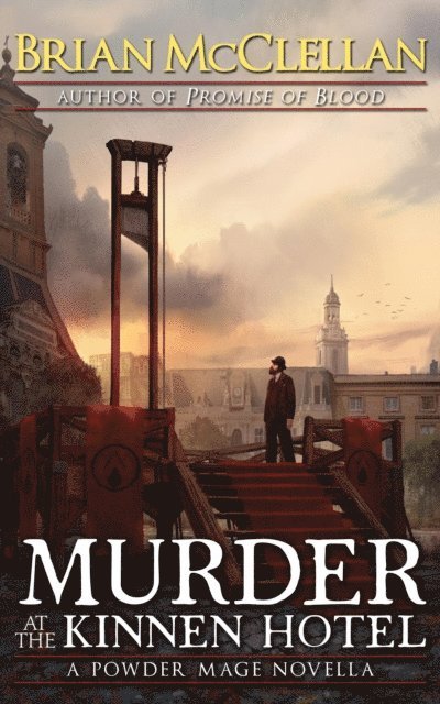 Brian McClellan - Murder at the Kinnen Hotel: A Powder Mage Novella, E-bok