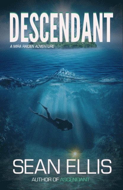 Sean Ellis - Descendant- A Mira Raiden Adventure, E-bok