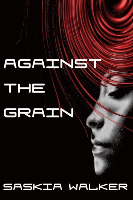 Saskia Walker - Against the Grain, E-bok
