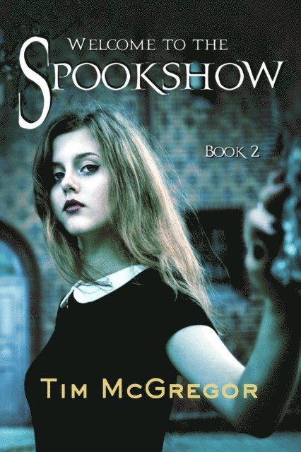 Tim McGregor - Welcome to the Spookshow, E-bok