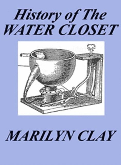 Marilyn Clay - History of the Water Closet, E-bok. Tillgänglighet: Lägg i varukorg