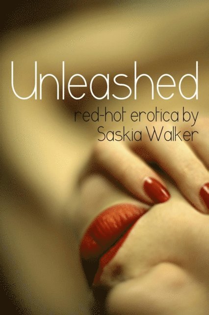 Saskia Walker - Unleashed, E-bok