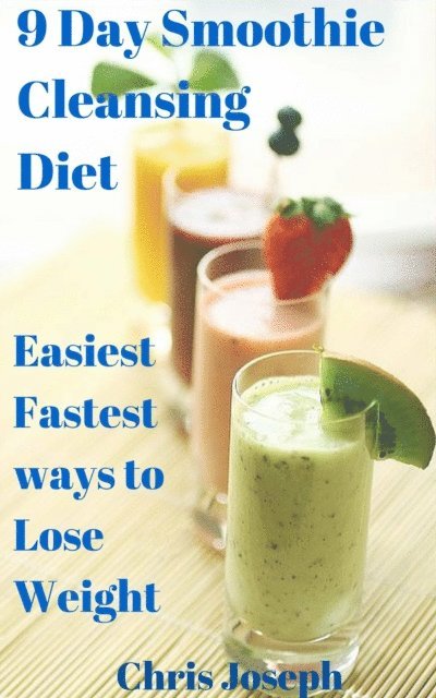 Chris Joseph - 9 Day Smoothie Cleansing Diet, E-bok